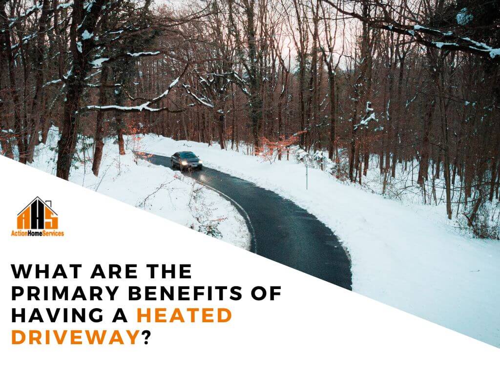 Primary benefits of heated driveway
