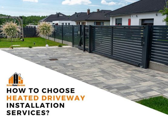 How to choose heated driveway installation services