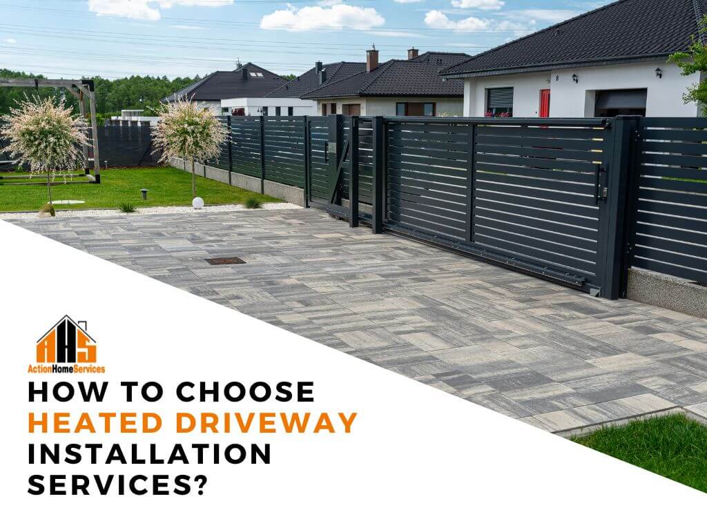 How to choose heated driveway installation services