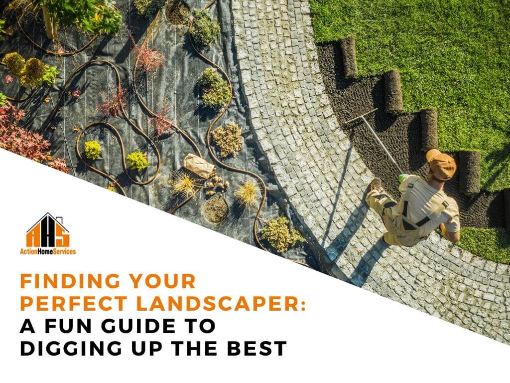 Finding the perfect landscaper