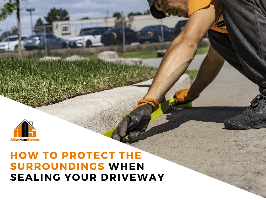 how to protect the surroundings when sealing your driveway