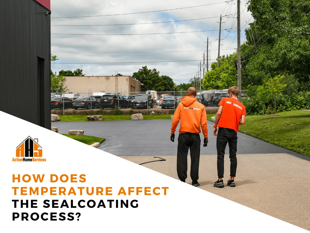 how does temperature affect the sealcoating process