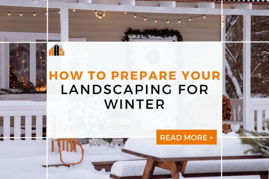 how to prepare your landscaping for winters