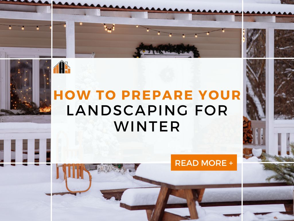 how to prepare your landscaping for winters